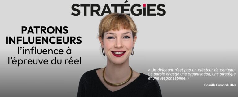 «Patrons influenceurs : l’influence à l’épreuve du réel», Camille Fumard (JIN) – Stratégies