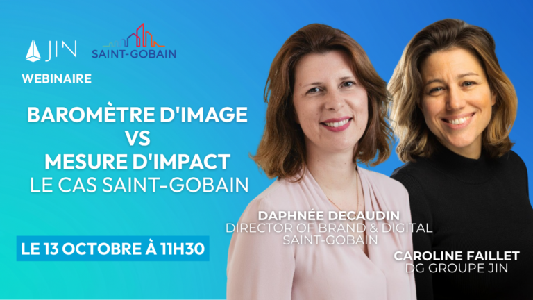 [WEBINAR] Baromètre d&rsquo;image vs Mesure d&rsquo;impact : le cas Saint-Gobain