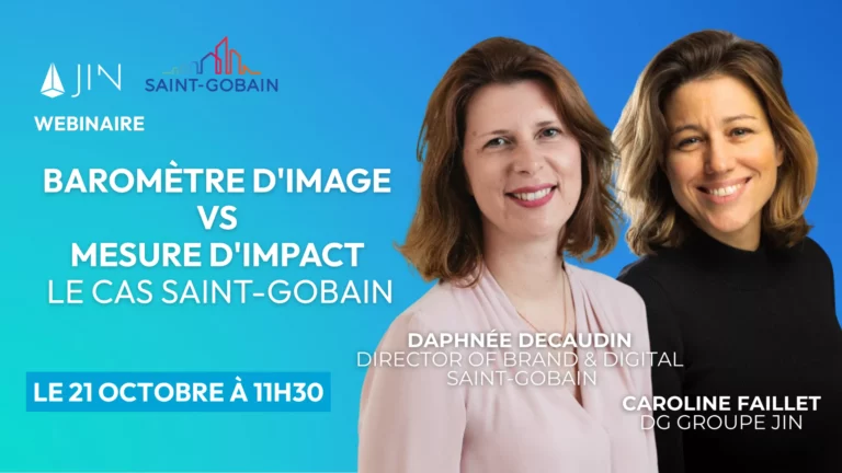 [REPLAY WEBINAR] Baromètre d&rsquo;image vs Mesure d&rsquo;impact : le cas Saint-Gobain